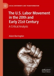 The U.S. Labor Movement In The 20th And Early 21st Century
