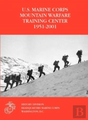 The U.S. Marine Corps Mountain Warfare Training Center 1951-2001