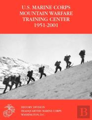 The U.S. Marine Corps Mountain Warfare Training Center 1951-2001