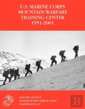 The U.S. Marine Corps Mountain Warfare Training Center 1951-2001