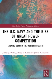 The U.S. Navy And The Rise Of Great Power Competition