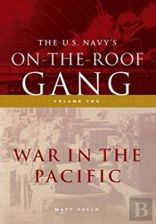 The Us Navy'S On-The-Roof Gang: Volume 2