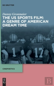 The Us Sports Film: A Genre Of American Dream Time