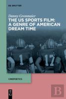 The Us Sports Film: A Genre Of American Dream Time