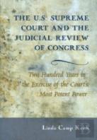 The U.S. Supreme Court And The Judicial Review Of Congress