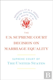 The Us Supreme Court Decision On Marriage Equality