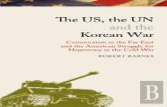 The Us, The Un And The Korean War