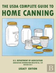 The Usda Complete Guide To Home Canning (Legacy Edition)
