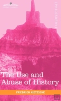 Bertrand.pt - The Use And Abuse Of History