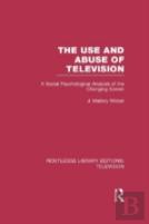 The Use And Abuse Of Television