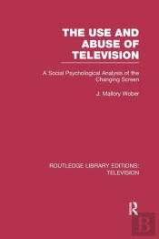 The Use And Abuse Of Television
