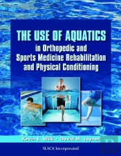 The Use Of Aquatics In Orthopedics And Sports Medicine Rehabilitation And Physical Conditioning