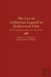 The Use Of Arthurian Legend In Hollywood Film