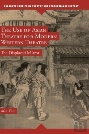 The Use Of Asian Theatre For Modern Western Theatre