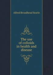 The Use Of Colloids In Health And Disease
