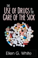 The Use Of Drugs In The Care Of The Sick