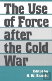 The Use Of Force After The Cold War