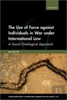 The Use Of Force Against Individuals In War Under International Law