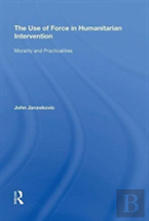 The Use Of Force In Humanitarian Intervention