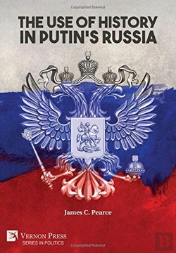 Bertrand.pt - The Use Of History In Putin'S Russia