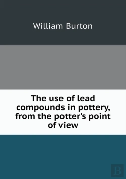 Bertrand.pt - The Use Of Lead Compounds In Pottery, From The Potter'S Point Of View