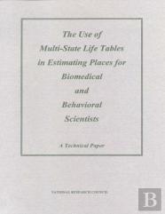The Use Of Multi-State Life Tables In Estimating Places For Biomedical And Behavioral Scientists