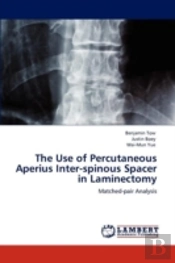 The Use Of Percutaneous Aperius Inter-Spinous Spacer In Laminectomy
