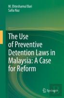 The Use Of Preventive Detention Laws In Malaysia: A Case For Reform