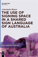 The Use Of Signing Space In A Shared Sign Language Of Australia