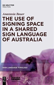 The Use Of Signing Space In A Shared Sign Language Of Australia