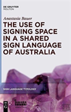 Bertrand.pt - The Use Of Signing Space In A Shared Sign Language Of Australia