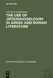 The Use Of 'Spoudaiogeloion' In Greek And Roman Literature