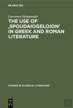 Bertrand.pt - The Use Of 'Spoudaiogeloion' In Greek And Roman Literature