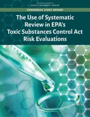 The Use Of Systematic Review In Epa'S Toxic Substances Control Act Risk Evaluations