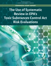 The Use Of Systematic Review In Epa'S Toxic Substances Control Act Risk Evaluations