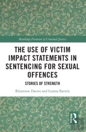 The Use Of Victim Impact Statements In Sentencing For Sexual Offences