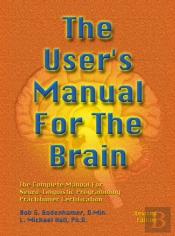The User'S Manual For The Brain Volume I
