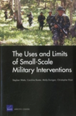 Bertrand.pt - The Uses And Limits Of Small-Scale Military Interventions