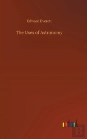 The Uses Of Astronomy