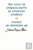 The Uses Of Manuscripts In Literary Studies