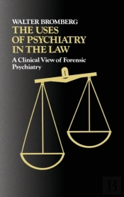 The Uses Of Psychiatry In The Law