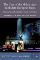 The Uses Of The Middle Ages In Modern European States