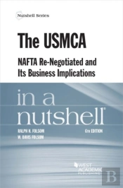 The Usmca, Nafta Re-Negotiated And Its Business Implications In A Nutshell