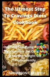 The Utmost Step To Cravings Diets Cookbook