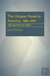 The Utopian Novel In America, 1886-1896