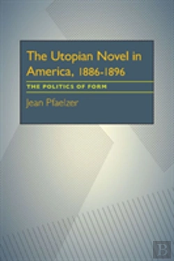 Bertrand.pt - The Utopian Novel In America, 1886-1896