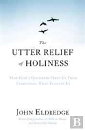 The Utter Relief Of Holiness