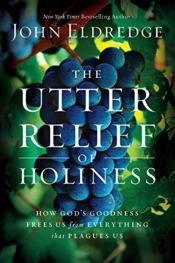 The Utter Relief Of Holiness