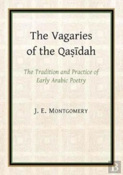 Bertrand.pt - The Vagaries Of The Qasidah By J. E. Montgomery