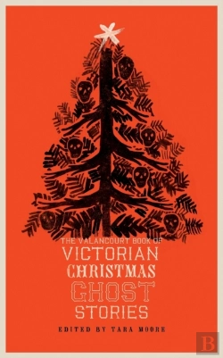 Bertrand.pt - The Valancourt Book Of Victorian Christmas Ghost Stories